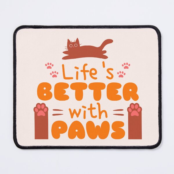 Item preview, Life’s Better With Paws – Cute Cat Edition designed and sold by AngryToro.