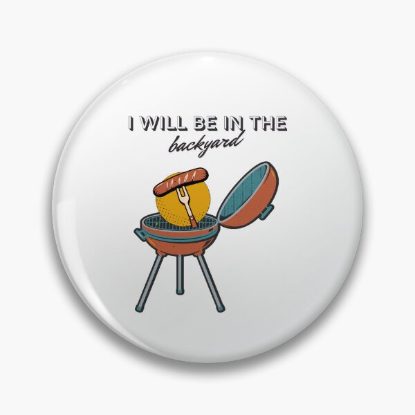 Item preview, bbq dad i will be in the backyard fathers day designed and sold by sydney-syder.