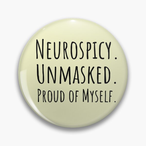 Item preview, Neurospicy Unmasked Proud Neurodivergent ND Pride designed and sold by Notty DOT.