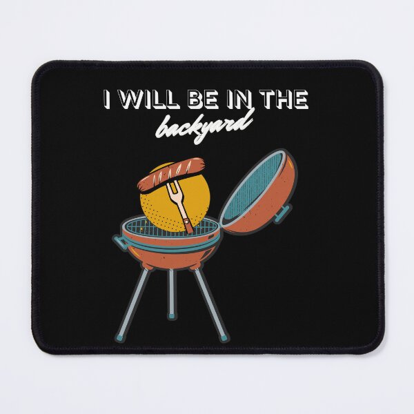 Item preview, bbq dad i will be in the backyard fathers day designed and sold by sydney-syder.