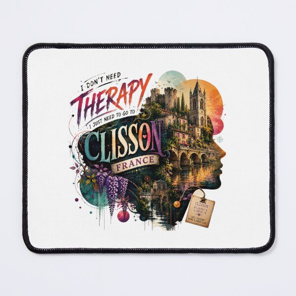 Item preview, I Don't Need Therapy, I Just Need to Go to Clisson France | Artistic Travel Lover T-Shirt designed and sold by Sushikidsntod.