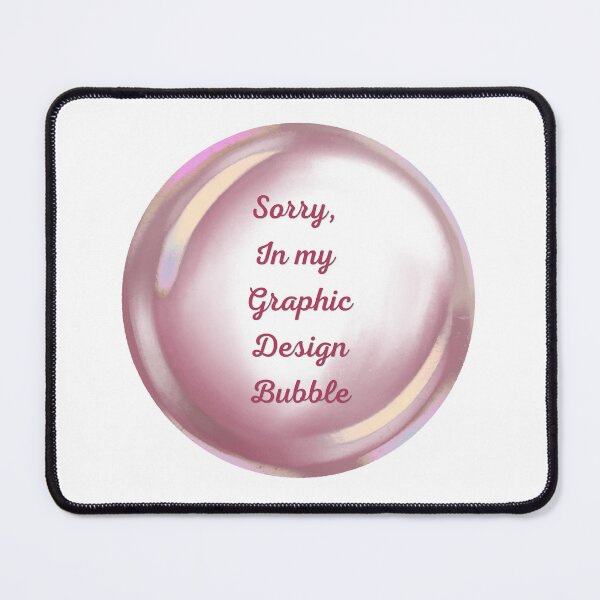 Item preview, Sorry, in my graphic design bubble designed and sold by serenebookworm.