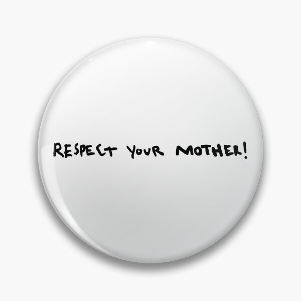Item preview, respect your mother! designed and sold by delicate-pov.