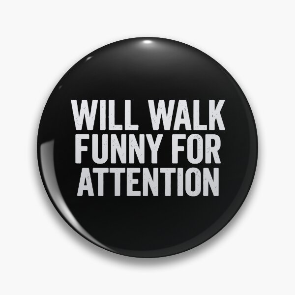 Item preview, Will Walk Funny For Attention Gay Humor designed and sold by Neofly.Art.