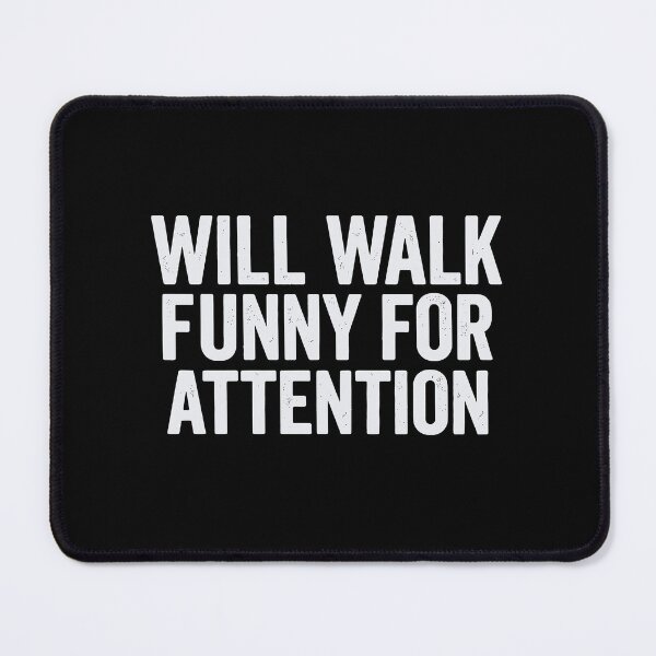 Item preview, Will Walk Funny For Attention Gay Humor designed and sold by Neofly.Art.