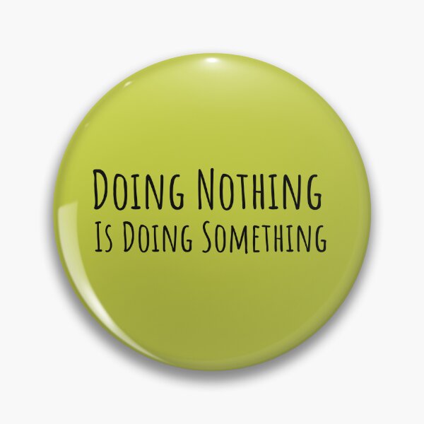 Item preview, Doing Nothing Is Doing Something — Autistic Burnout designed and sold by Notty DOT.