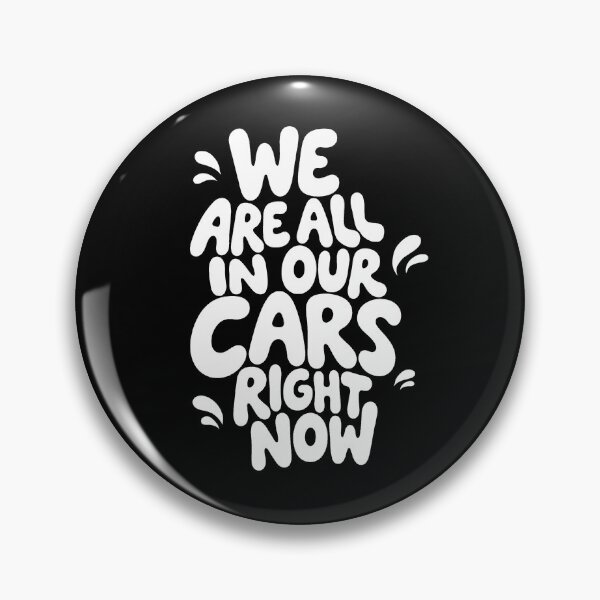 Item preview, We Are All In Our Cars Right Now designed and sold by DJava-ArtO.