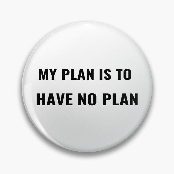 Item preview, y Plan Is To Have No Plan T-Shirt – Funny Chill Tee | Uncle Jichuan designed and sold by Uncle-Jichuan.