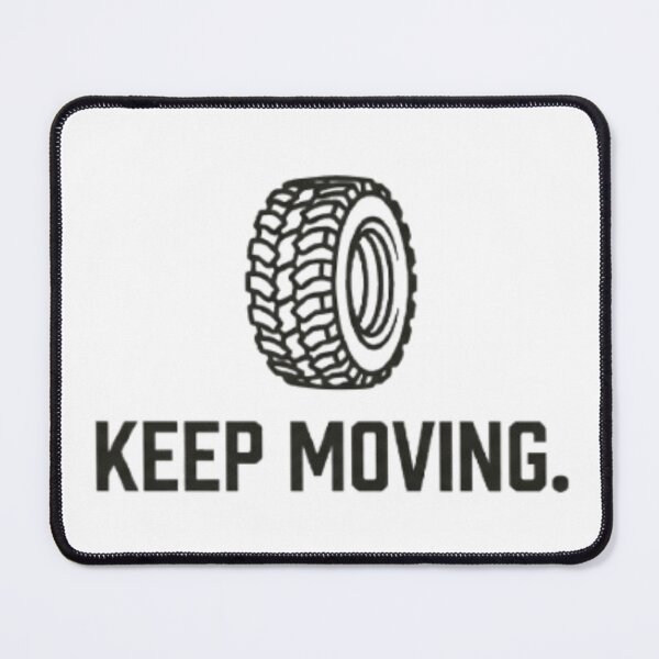 Item preview,  Keep Moving Tire Design designed and sold by BoldConcept43.
