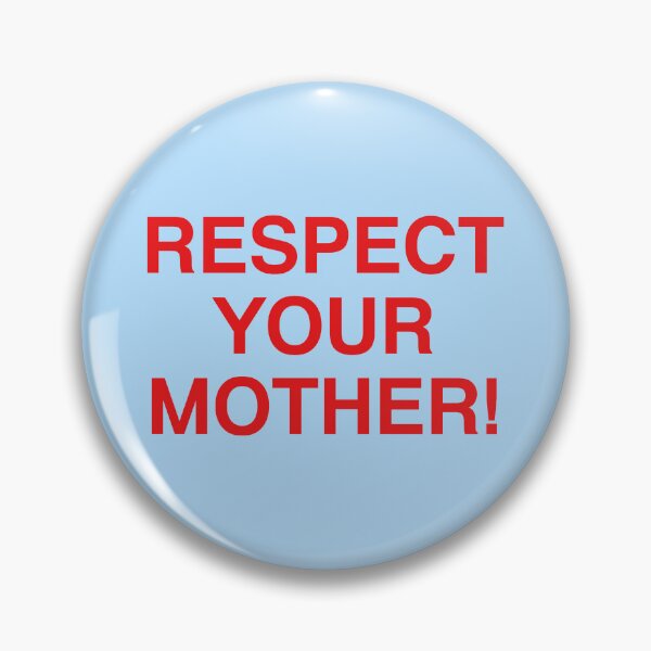 Item preview, respect your mother! designed and sold by delicate-pov.
