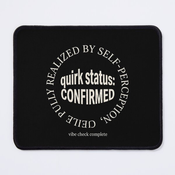 Item preview, Quirk Status Confirmed – Vibe Check Complete designed and sold by artlife4.