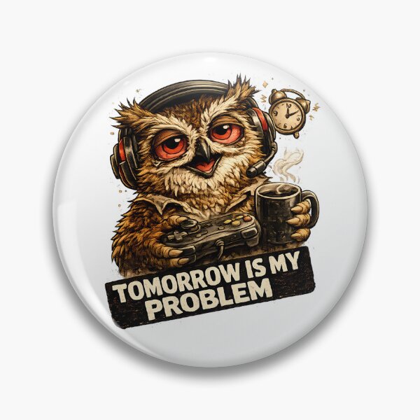 Item preview, Tomorrow Is My Problem Funny Gamer Owl Meme designed and sold by DryHumorPrints.