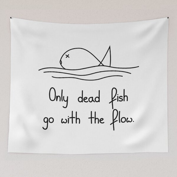 Item preview, Only Dead Fish Go With The Flow Funny Fish Quote designed and sold by Mooi Studio.