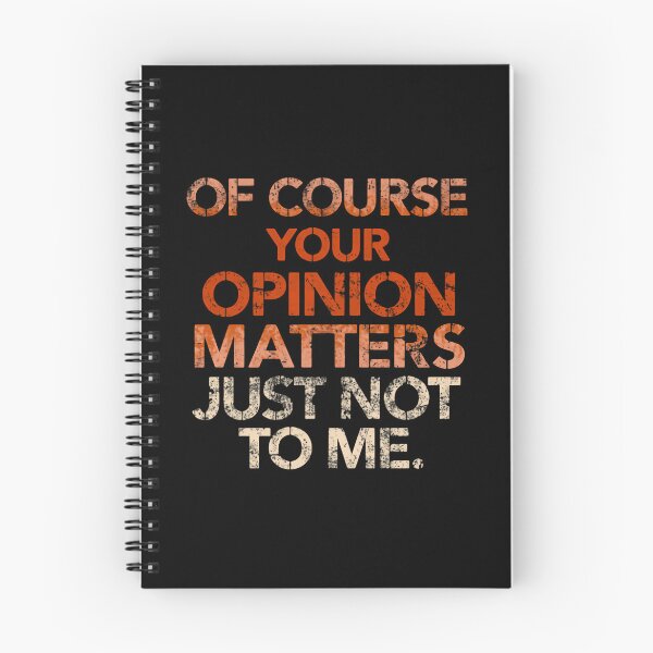 Item preview, Of Course Your Opinion Matters Just Not To Me Sarcastic Humor Quote designed and sold by JonesFlora2025.