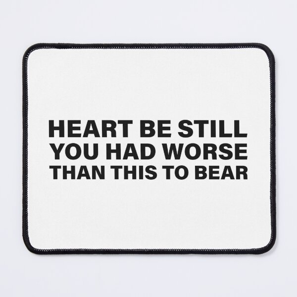 Item preview, Heart, Be Still, You Had Worse Than This to Bear — The Odyssey Quote (White Version) designed and sold by LiteraryRelics.