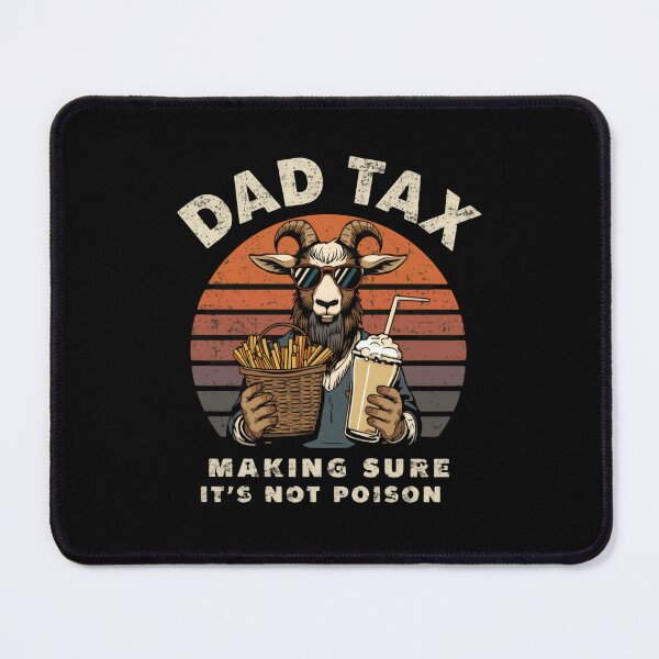 Item preview, Dad Tax Making Sure It's Not Poison Funny Fatherhood Gift For Dad designed and sold by JonesFlora2025.