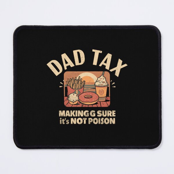 Item preview, Dad Tax Makingg Sure It's Not Poison Funny Dad Humor Fatherhood Parenting designed and sold by JonesFlora2025.
