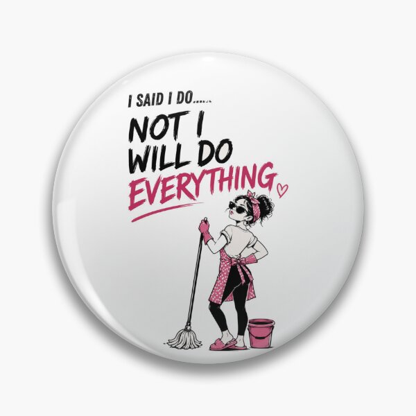 Item preview, "I Said I Do, Not I Will Do Everything" designed and sold by Creative Nook.