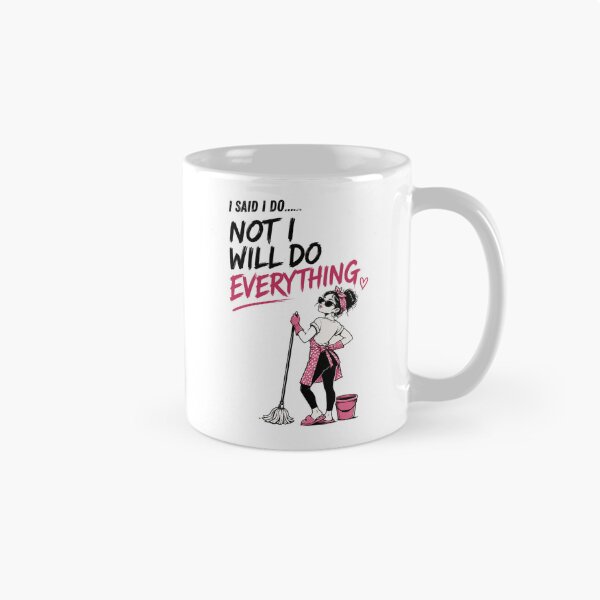 Item preview, "I Said I Do, Not I Will Do Everything" designed and sold by Creative Nook.