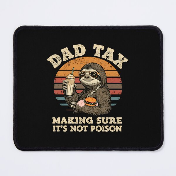Item preview, Dad Tax Making Sure It's Not Poison Funny Sloth Father Humor designed and sold by JonesFlora2025.