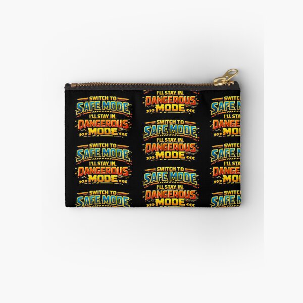 Item preview, Switch To Safe Mode Ill Stay In Dangerous Mode Funny Quote designed and sold by TeeTimeTreasure.