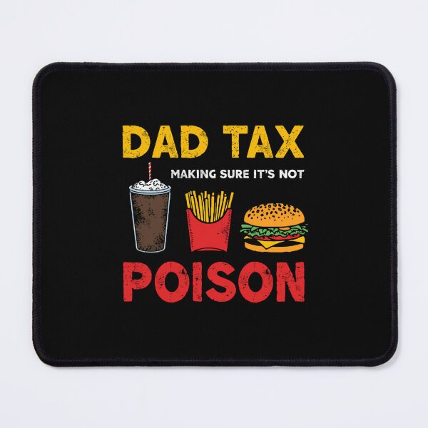 Item preview, Dad Tax Making Sure It's Not Poison Funny Father Food Humor designed and sold by JonesFlora2025.