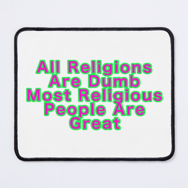 Item preview, All Religions Are Dumb Most Religious People Are Great designed and sold by weavernap.
