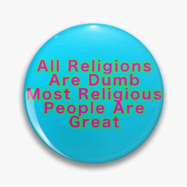 Item preview, All Religions Are Dumb Most Religious People Are Great designed and sold by weavernap.