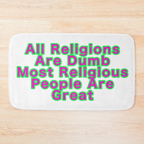 Item preview, All Religions Are Dumb Most Religious People Are Great designed and sold by weavernap.