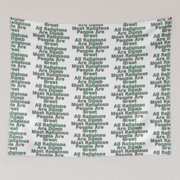 Item preview, All Religions Are Dumb Most Religious People Are Great designed and sold by weavernap.