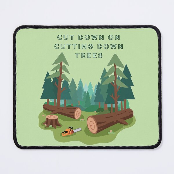 Item preview, Cut Down On Cutting Down Trees Thoughtful Gifts For Environmentalist (green text) designed and sold by Wordfall.