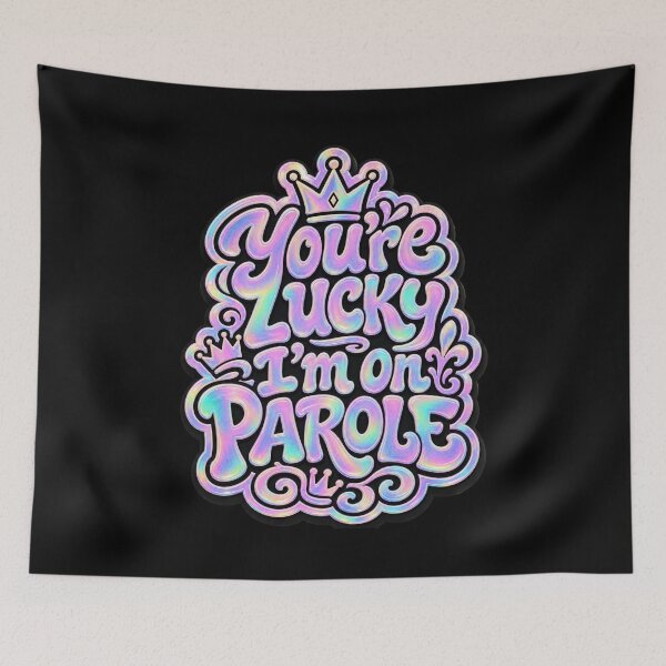 Item preview, You're Lucky I'm On PAROLE. designed and sold by Birdie and Flynn.