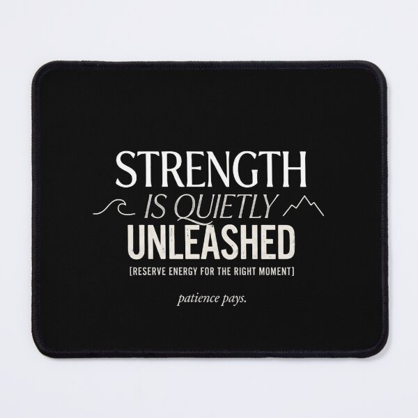 Item preview, Strength Quietly Unleashed Patience Pays designed and sold by artlife4.
