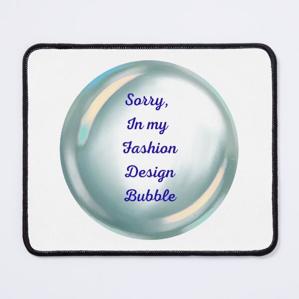 Item preview, Sorry, in my fashion design bubble designed and sold by serenebookworm.