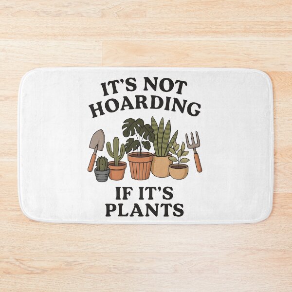 Item preview, It's Not Hoarding If It's Plants Funny Plant Lover Gardening Tools designed and sold by Photo-Sphere101.