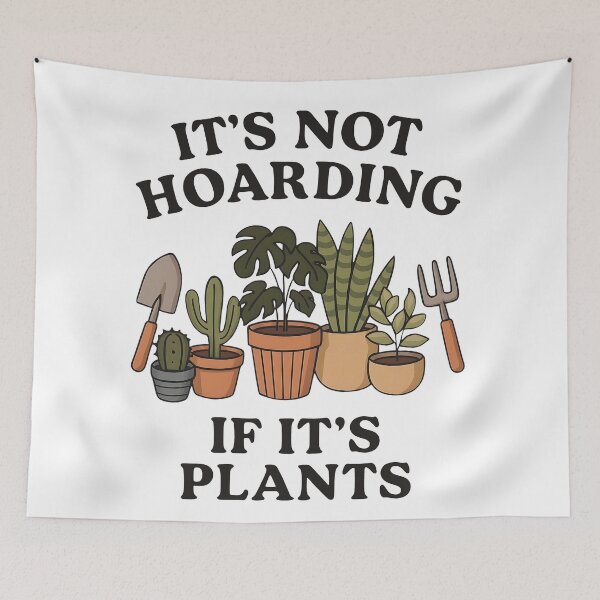 Item preview, It's Not Hoarding If It's Plants Funny Plant Lover Gardening Tools designed and sold by Photo-Sphere101.