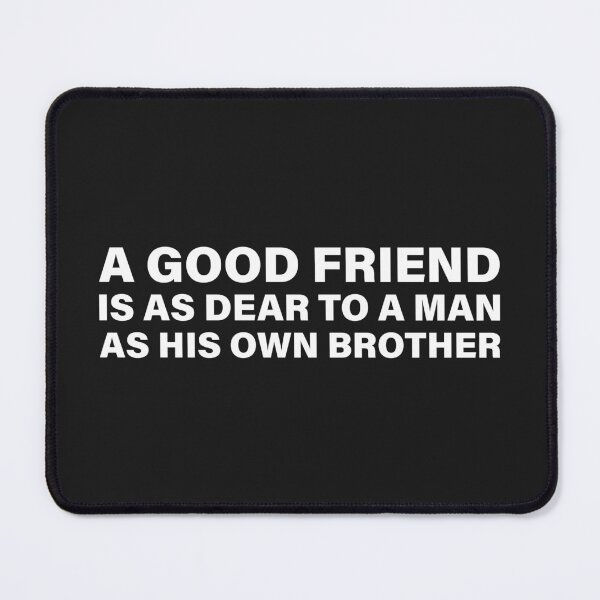 Item preview, A Good Friend Is as Dear to a Man as His Own Brother — The Odyssey Quote (Black Version) designed and sold by LiteraryRelics.