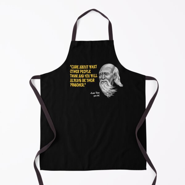 Item preview, "Care about what other people think and you will always be their prisoner." -Lao Tzu designed and sold by Allen Peterson.