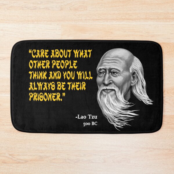 Item preview, "Care about what other people think and you will always be their prisoner." -Lao Tzu designed and sold by Allen Peterson.