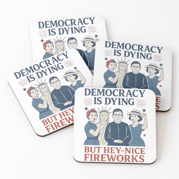 Item preview, Democracy Is Dying But Hey-Nice Fireworks Political Activist Social Justice Voter Rights designed and sold by SofenArt.