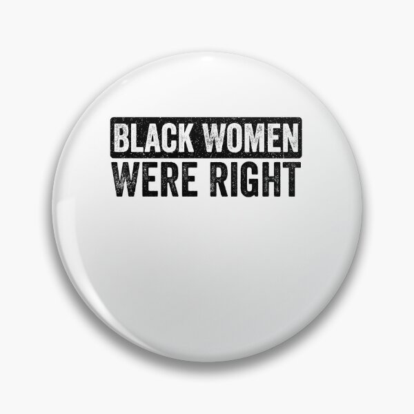Item preview, Black Women Were Right African American Empowerment Social Justice designed and sold by SofenArt.