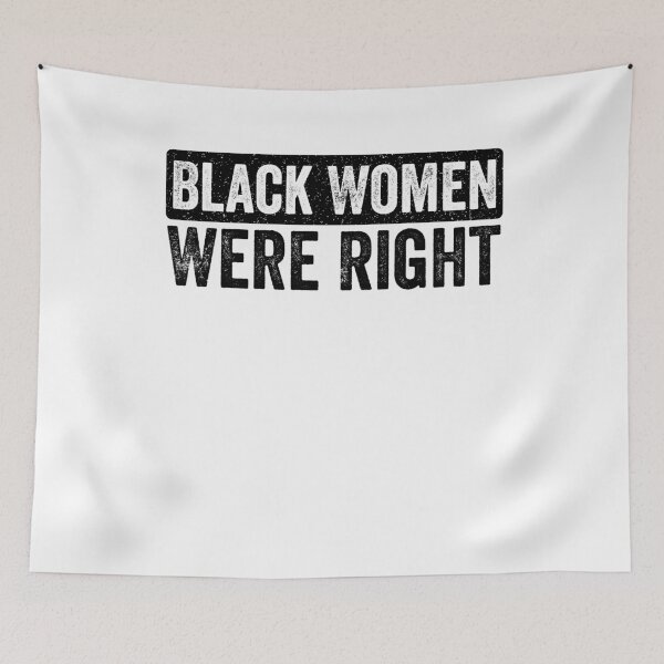 Item preview, Black Women Were Right African American Empowerment Social Justice designed and sold by SofenArt.