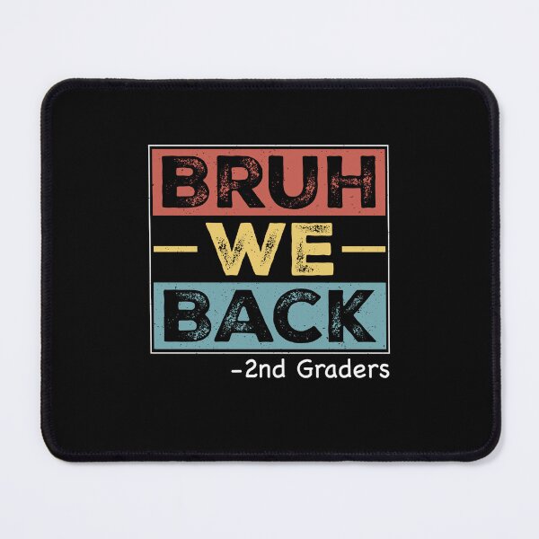 Item preview, Bruh We Back 2nd Graders Back To School Students Teachers designed and sold by SofenArt.