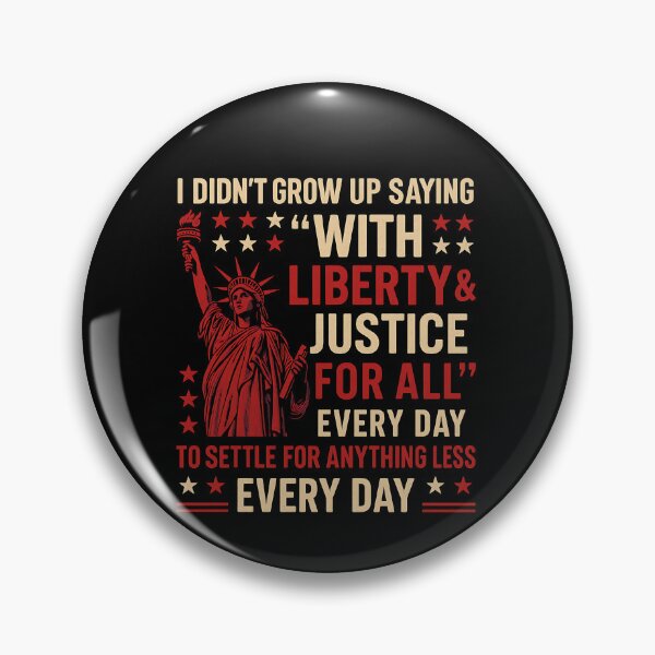 Item preview, American Patriot Liberty Justice I Didn't Grow Up Saying 'With Liberty & Justice For All' Every Day To Settle For Anything Less Every Day designed and sold by SofenArt.
