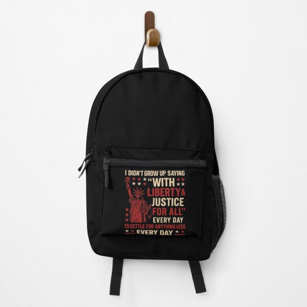 Item preview, American Patriot Liberty Justice I Didn't Grow Up Saying 'With Liberty & Justice For All' Every Day To Settle For Anything Less Every Day designed and sold by SofenArt.