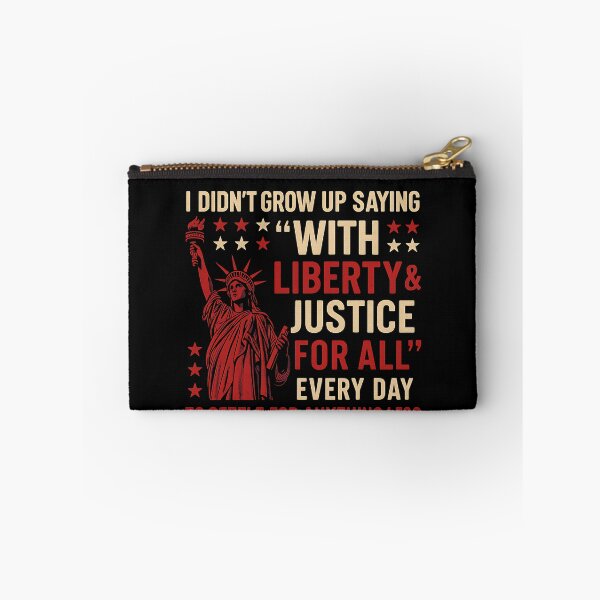Item preview, American Patriot Liberty Justice I Didn't Grow Up Saying 'With Liberty & Justice For All' Every Day To Settle For Anything Less Every Day designed and sold by SofenArt.