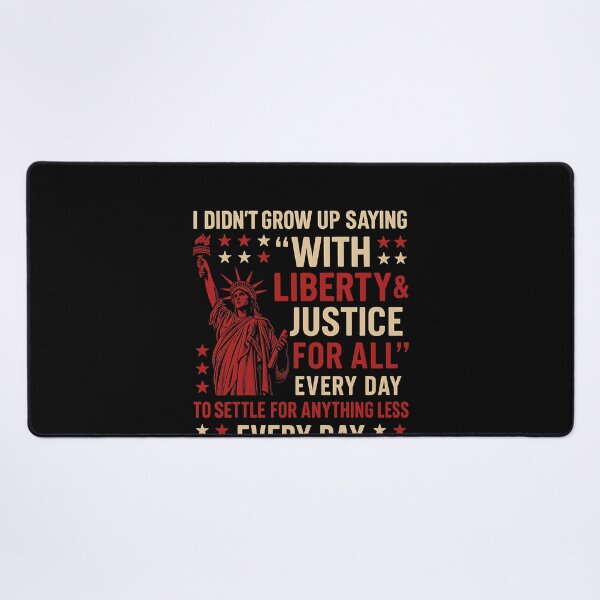 Item preview, American Patriot Liberty Justice I Didn't Grow Up Saying 'With Liberty & Justice For All' Every Day To Settle For Anything Less Every Day designed and sold by SofenArt.