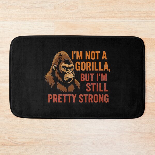 Item preview, I'm Not A Gorilla, But I'm Still Pretty Strong Fitness Strength Weightlifter Bodybuilder designed and sold by SofenArt.
