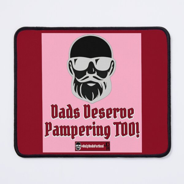 Item preview, Dads Deserve Pampering Too! (Pink) *More Colors Available in Collection designed and sold by OnlyDadsForReal.