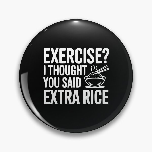 Item preview, Exercise? I Thought You Said Extra Rice designed and sold by Frank Ring.